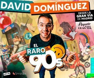 DAVID DOMINGUEZ - El Raro de los 90s